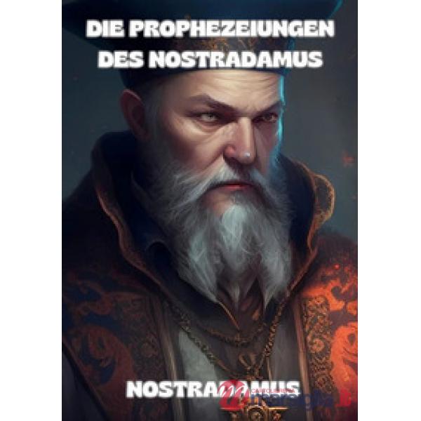Die Prophezeiungen des Nostradamus