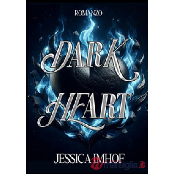 Dark heart. Ediz. italiana