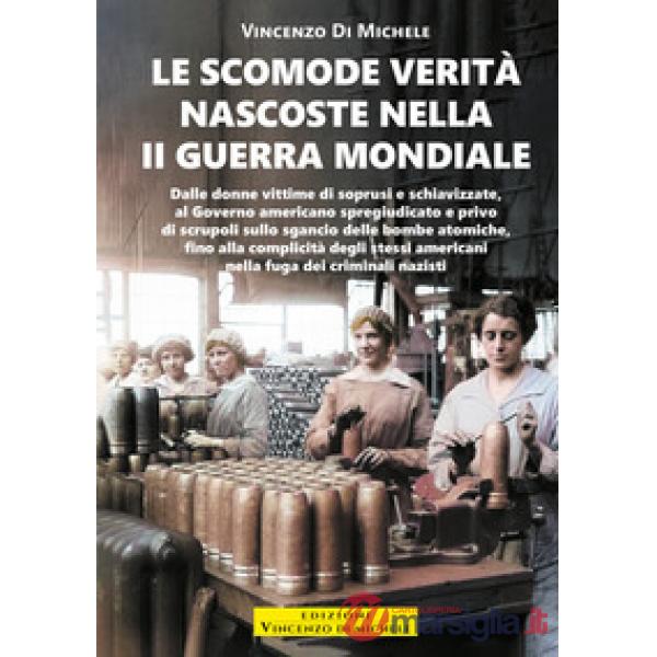 Le scomode verità nascoste nella II Guerra mondiale