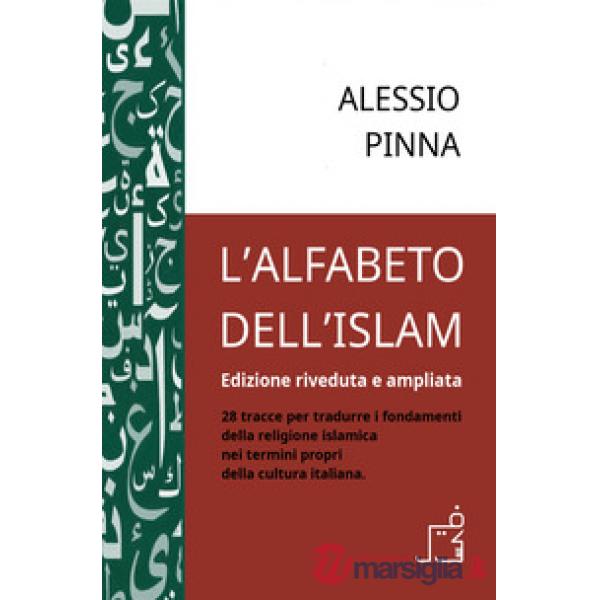 L'alfabeto dell'Islam. 28 tracce per tradurre i fondamenti della religione islamica nei termini propri della cultura italiana. E