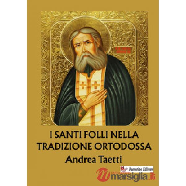 I santi folli nella tradizione ortodossa. Dalle origini ai giorni nostri