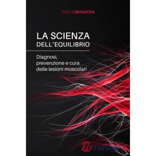 La scienza dell'equilibrio. Diagnosi, prevenzione e cura delle lesioni muscolari