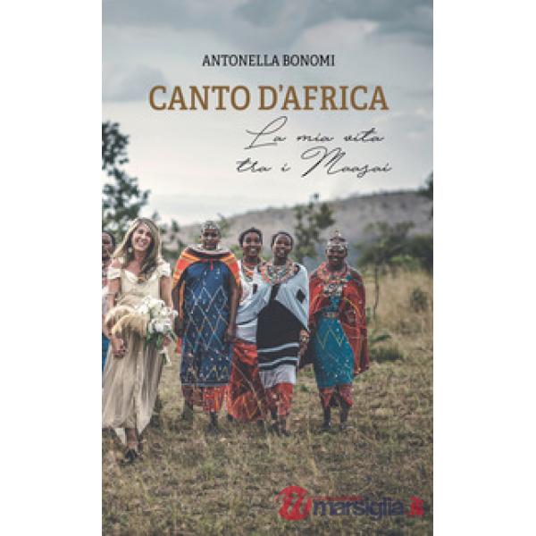 Canto d'Africa. La mia vita tra i Maasai