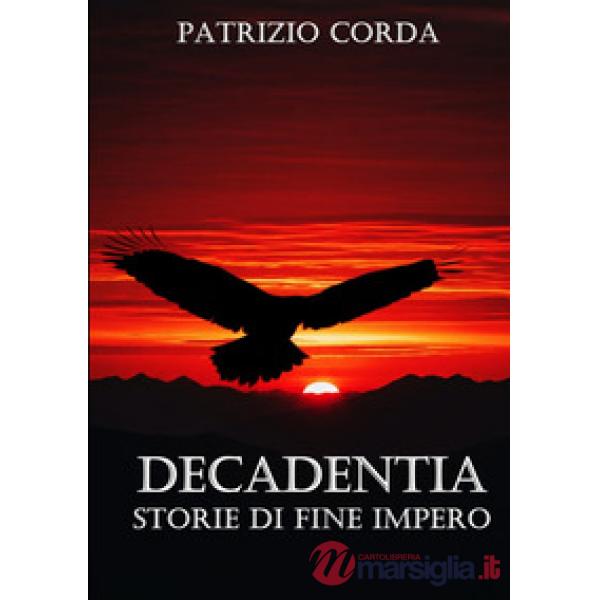 Decadentia. Storie di fine impero
