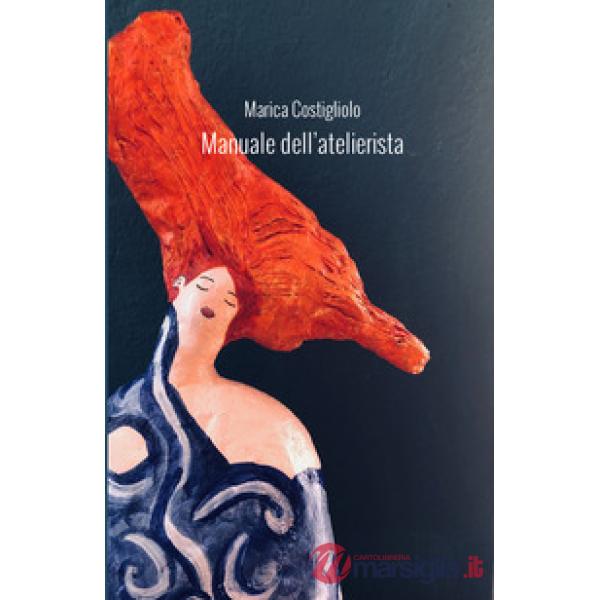 Manuale dell'atelierista. Come progettare laboratori-atelier
