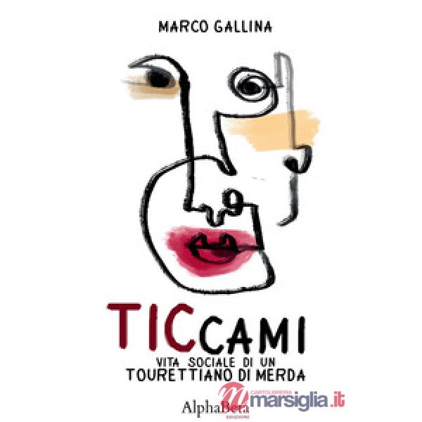 Ticcami. Vita sociale di un Tourettiano di merda