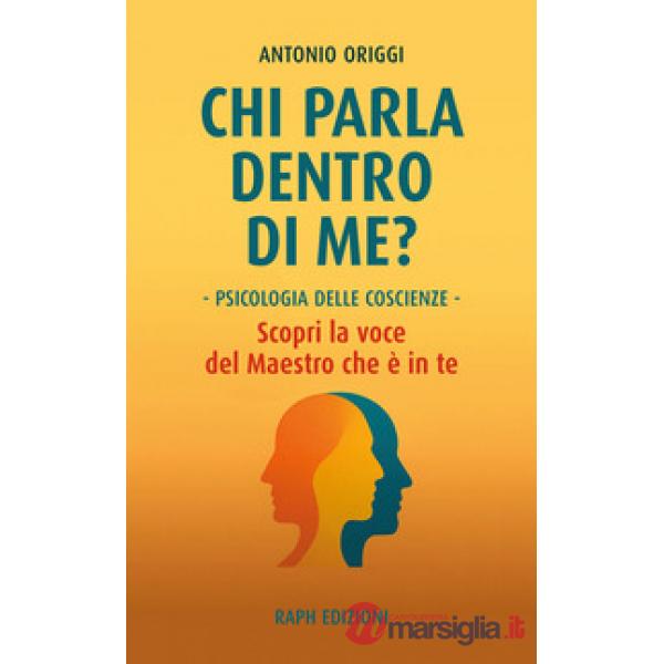 Chi parla dentro di me? Psicologia delle coscienze e sé plurale