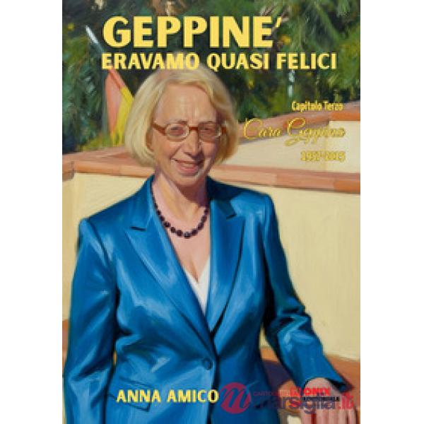 Geppiné. Eravamo quasi felici