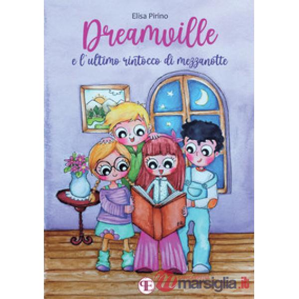 Dreamville e l'ultimo rintocco di mezzanotte. Dreamville e le sue profezie
