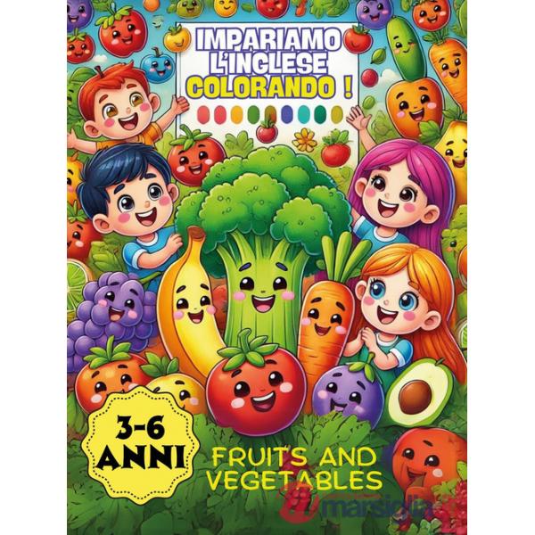 Impariamo l'inglese colorando! Fruits and vegetables