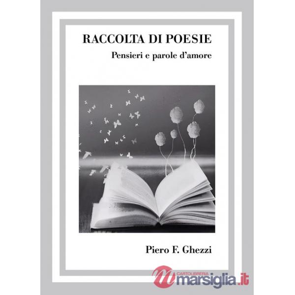 Raccolta di poesie. Pensieri e parole d'amore