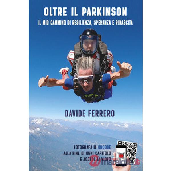Oltre il Parkinson. Il mio cammino di resilienza, speranza e rinascita