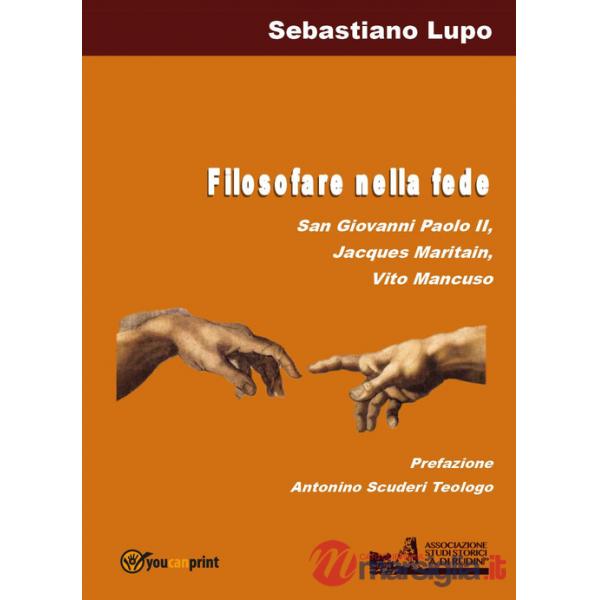 Filosofare nella fede San Giovanni Paolo II, Jacques Maritain, Vito Mancuso