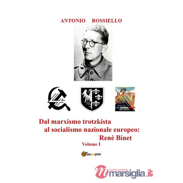 Dal marxismo trotzkista al socialismo nazionale europeo: Renè Binet. Vol. 1