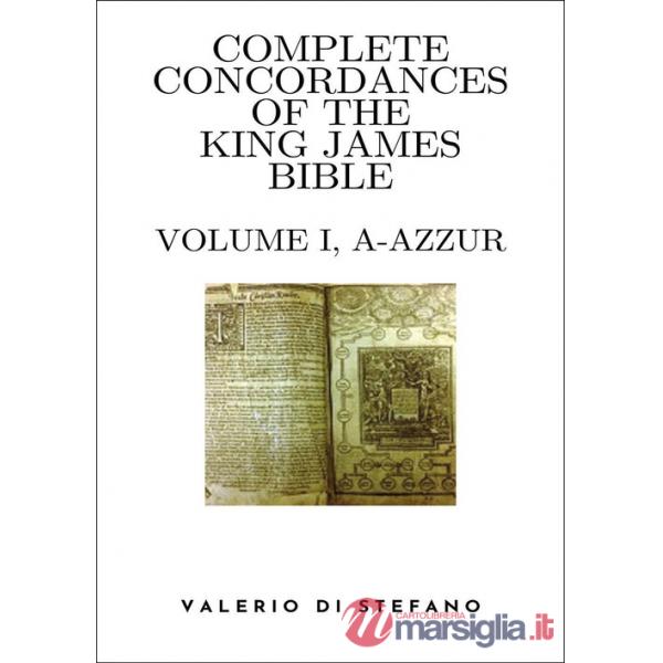 Complete Concordances of the King James Bible. Vol. 1: (A-Azzur)