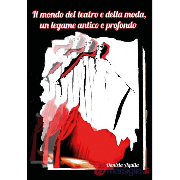 Mondo del teatro e della moda, un legame antico e profondo (Il)