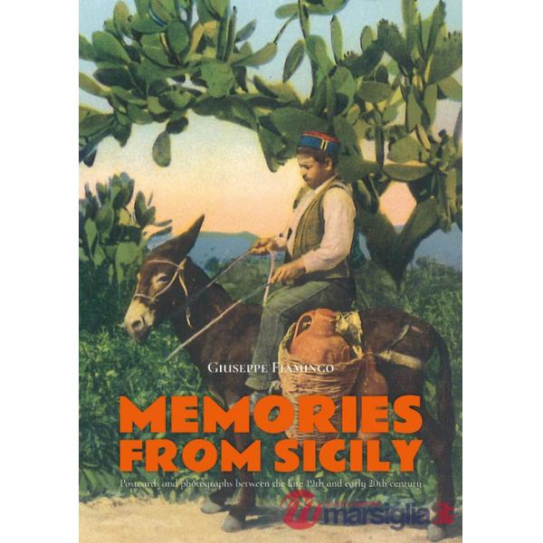 Memories from Sicily. Postcards and photographs between the late 19th and early 20th century. Ediz. inglese, francese e italiana