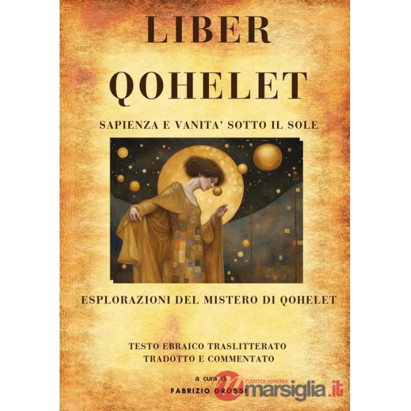 Liber qohelet. Sapienza e vanità sotto il sole