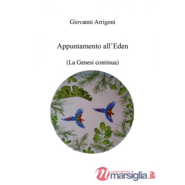 Appuntamento all'Eden. (La Genesi continua)