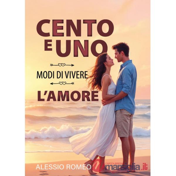 Cento e uno modi di vivere l'amore