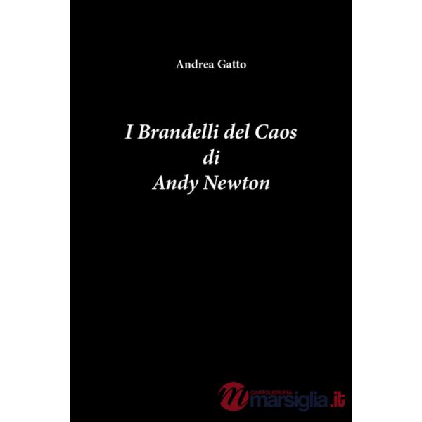 Brandelli del caos di Andy Newton (I)