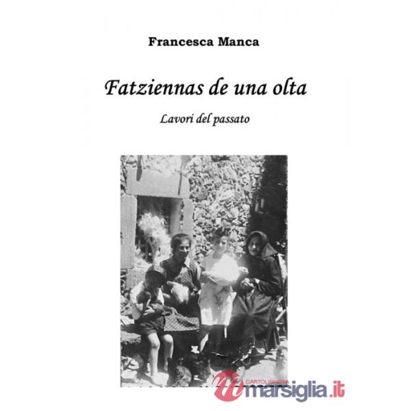 Fatziennas de una olta. Lavori del passato