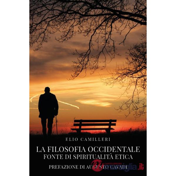 Filosofia occidentale. Fonte di spiritualità etica (La)