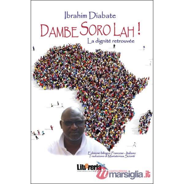 Dambe soro lah. La dignité retrouvée. Ediz. bilingue