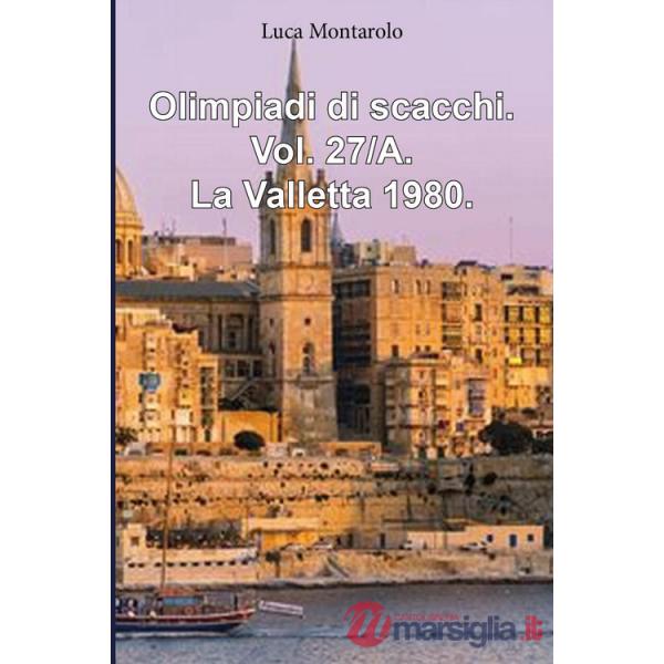 Olimpiadi di scacchi. Vol. 27/A: La Valletta 1980