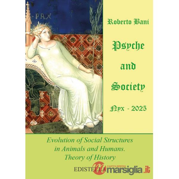 Psyche and society. Nyx 2025. Evolution of social structures in animals and humans. Theory of history
