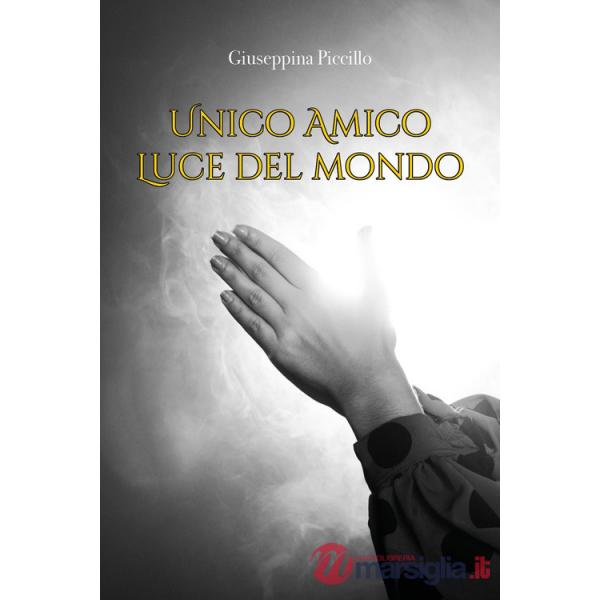 Unico amico. Luce del mondo