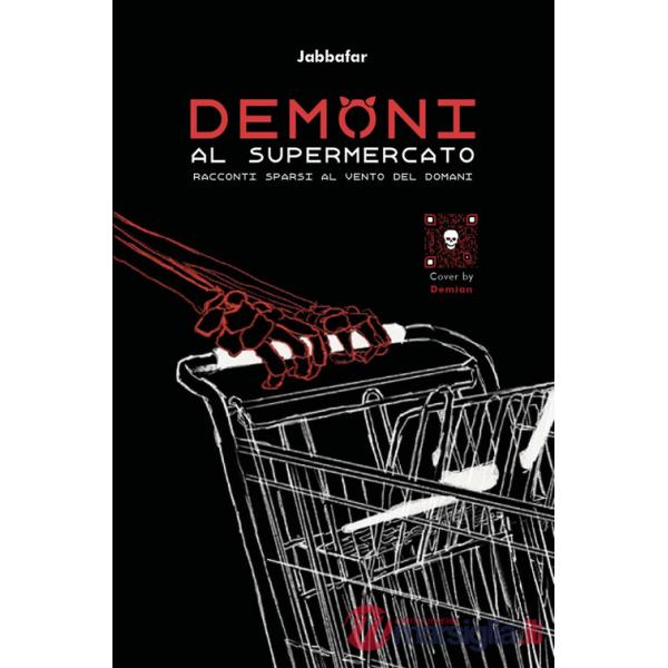 Demoni al supermercato. Racconti sparsi al vento di domani
