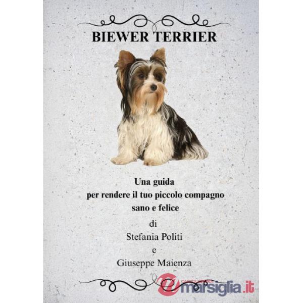 Biewer Terrier. Una guida per rendere il tuo piccolo compagno sano e felice