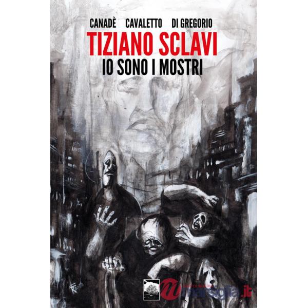 Tiziano Sclavi. Io sono i mostri. Regular edition