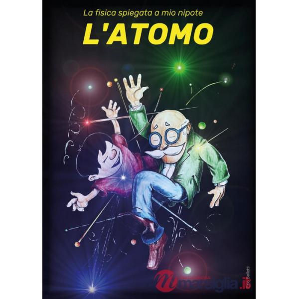 Fisica spiegata a mio nipote. L'atomo (La)