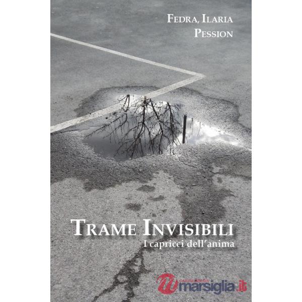Trame invisibili. I capricci dell'anima