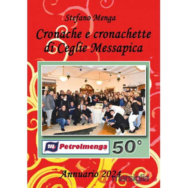 Cronache e cronachette di Ceglie Messapica. Annuario 2024