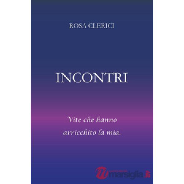 Incontri. Umanità che ha arricchito la mia