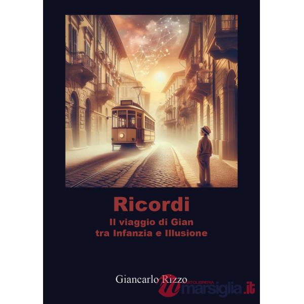 Ricordi. Il viaggio di Gian tra infanzia e illusione