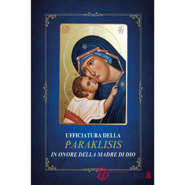 Ufficiatura della Paraklisis in onore della Madre di Dio