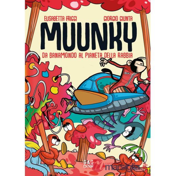 Muunky. Da Banamondo al pianeta della rabbia