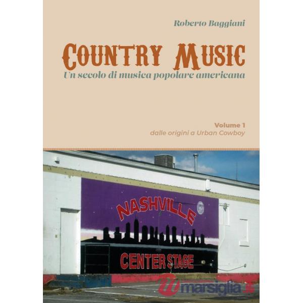 Country music. Un secolo di musica popolare americana