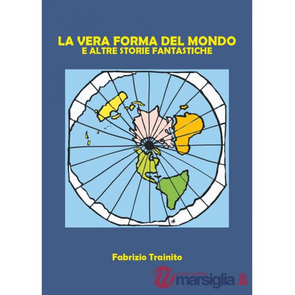 Vera forma del mondo e altre storie fantastiche (La)