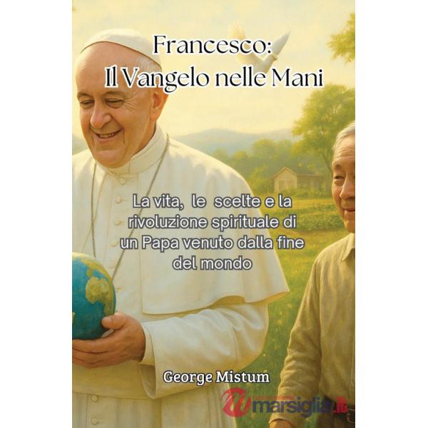 Francesco: il vangelo nelle mani