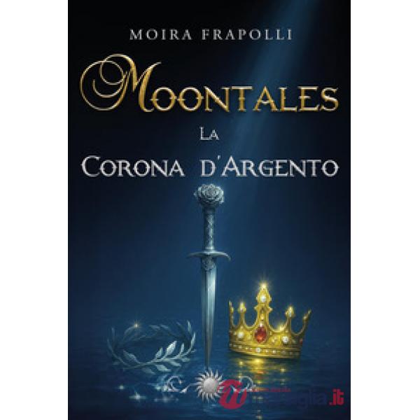 Moontales. La corona d'argento. Vol. 2