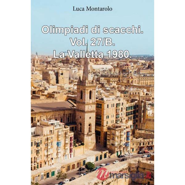 Olimpiadi di scacchi. Vol. 27/B: La Valletta 1980