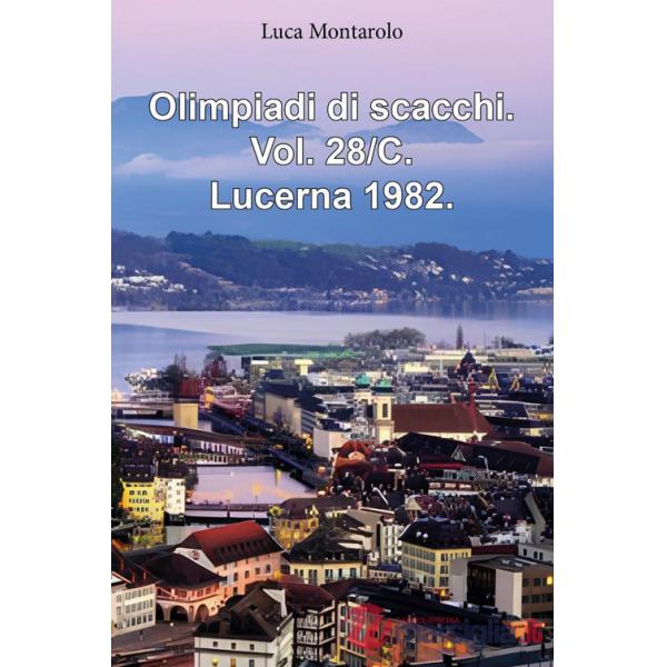 Olimpiadi di scacchi. Vol. 28/C: Lucerna 1982