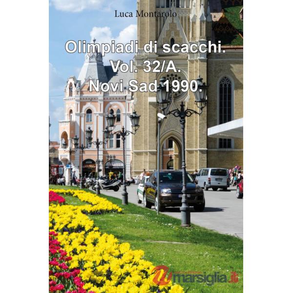 Olimpiadi di scacchi. Vol. 32/A: Novi Sad 1990