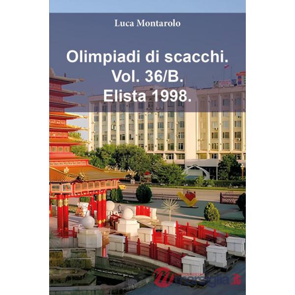 Olimpiadi di scacchi. Vol. 36/B: Elista 1998