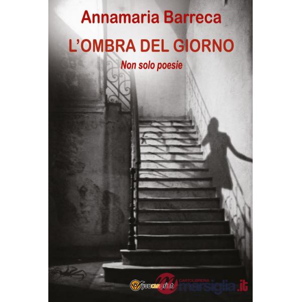 Ombra del giorno. Non solo poesie (L')